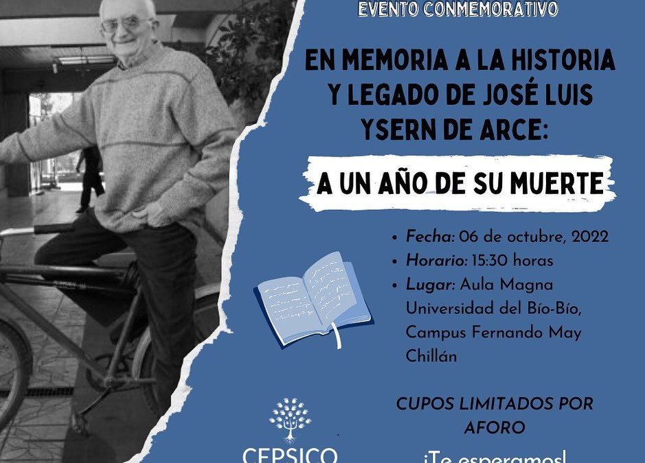 EVENTO CONMEMORATIVO: EN MEMORIA A LA HISTORIA Y LEGADO DE JOSÉ LUIS YSERN DE ARCE. A UN AÑO DE SU MUERTE
